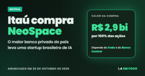Itaú compra NeoSpace por R$ 2,9 bi: o que muda na IA