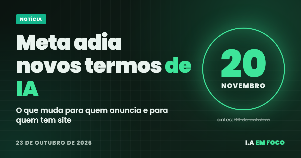 Novos termos da Meta adiados para 20 de novembro de 2026