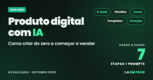 Produto digital com IA: como criar do zero em 7 passos