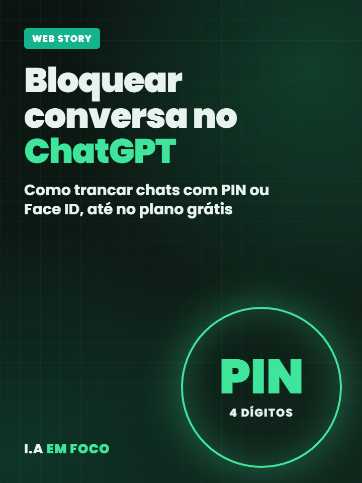 Bloquear conversa no ChatGPT: como usar o PIN e o Face ID