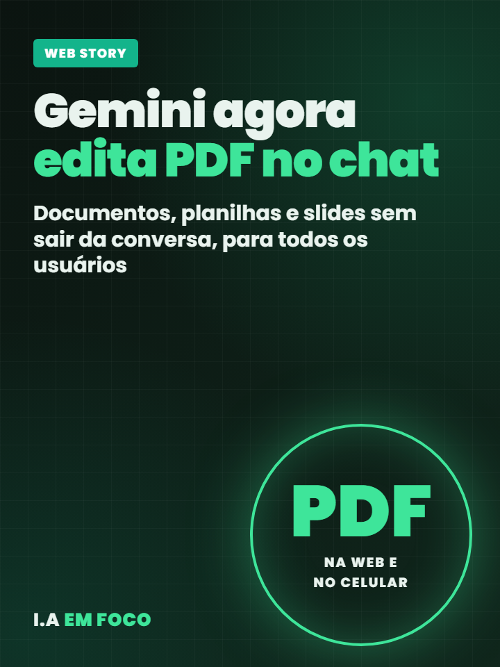 Gemini agora edita PDF, documentos e planilhas no chat